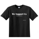 We Support Us Tee by Asista Designs