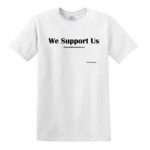 We Support Us Tee by Asista Designs